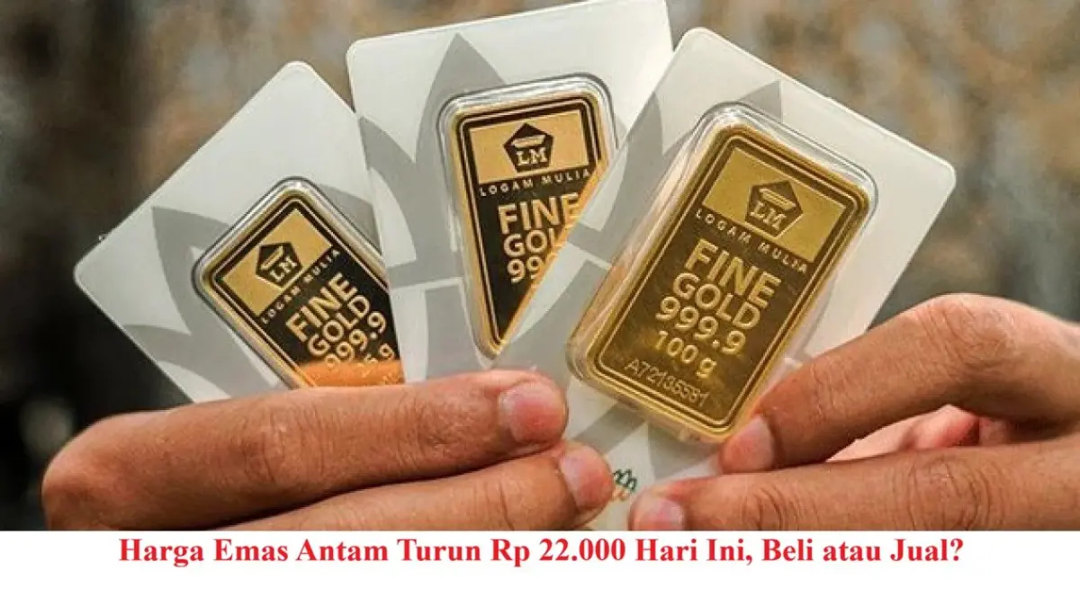 Harga Emas Antam Anjlok Rp22 Ribu, Momentum Tepat Serok Logam Mulia?