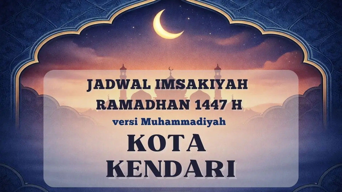 Puasa Ramadhan 1447 H Segera Tiba, Ini Jadwal Imsakiyah Kendari Versi Muhammadiyah