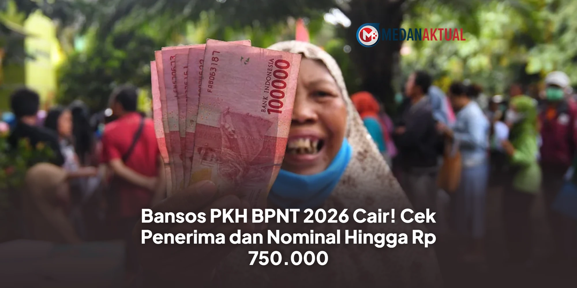 Segera Cek NIK! Pencairan PKH dan BPNT Tahap 1 2026 Tembus Rp 750 Ribu