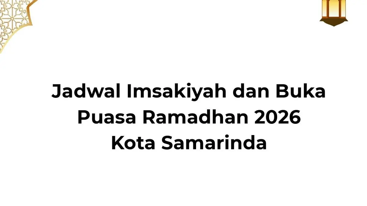 Panduan Ibadah Samarinda: Jadwal Imsakiyah Ramadhan 2026 Resmi Dirilis