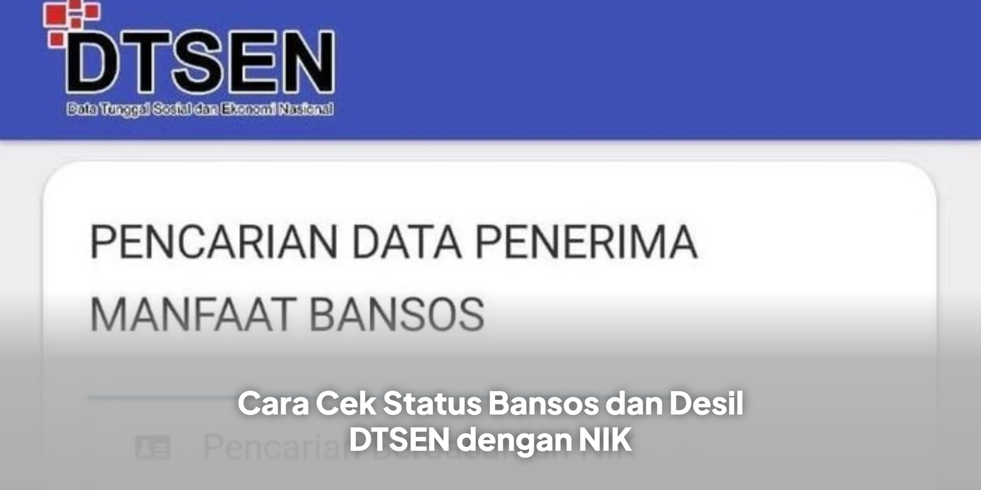 Modal NIK KTP, Ini Cara Mudah Cek Angka Desil dan Status Penerima Bansos