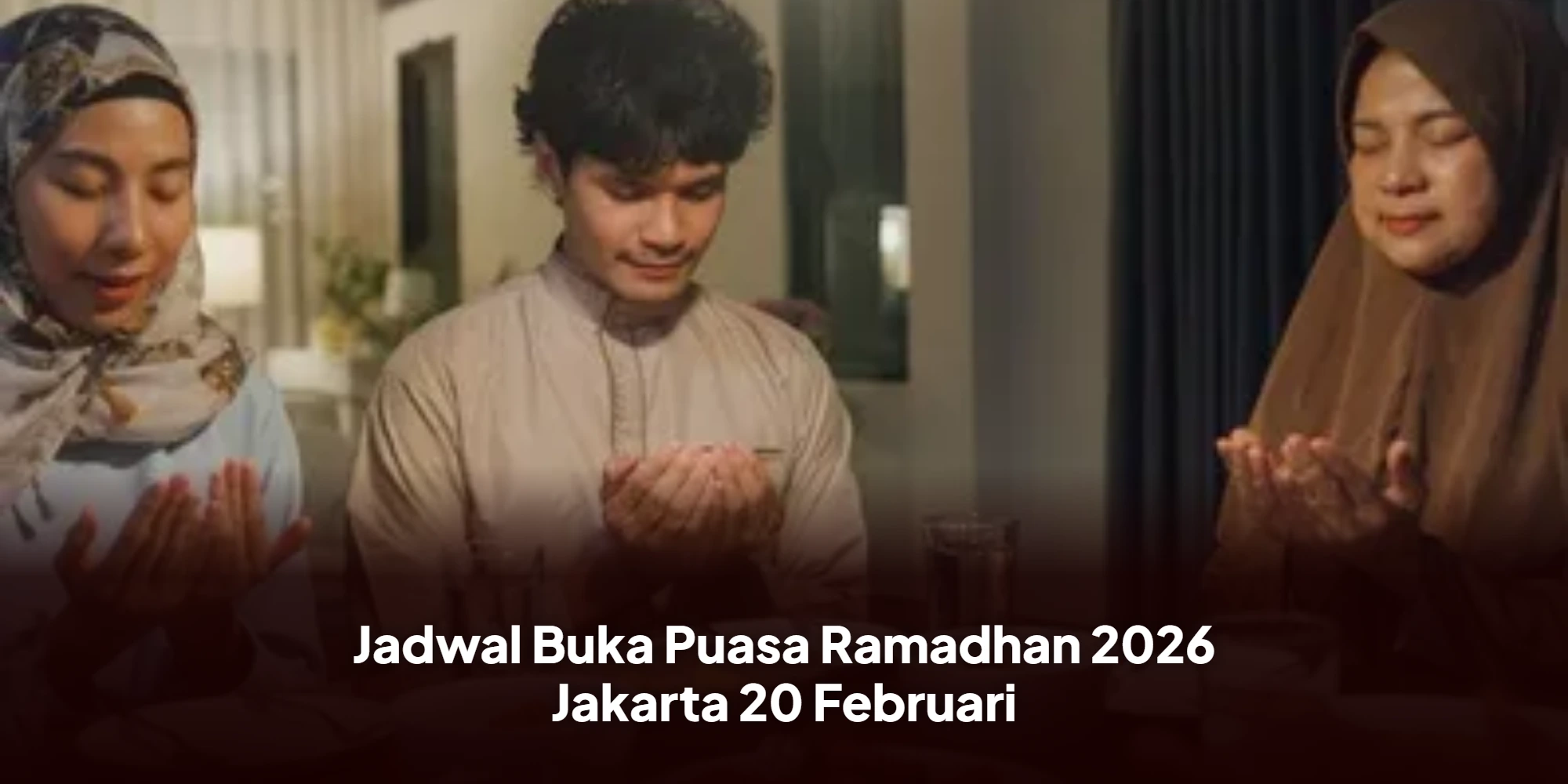 Warga Jakarta Catat! Inilah Jadwal Buka Puasa Ramadhan 1447 H Terbaru