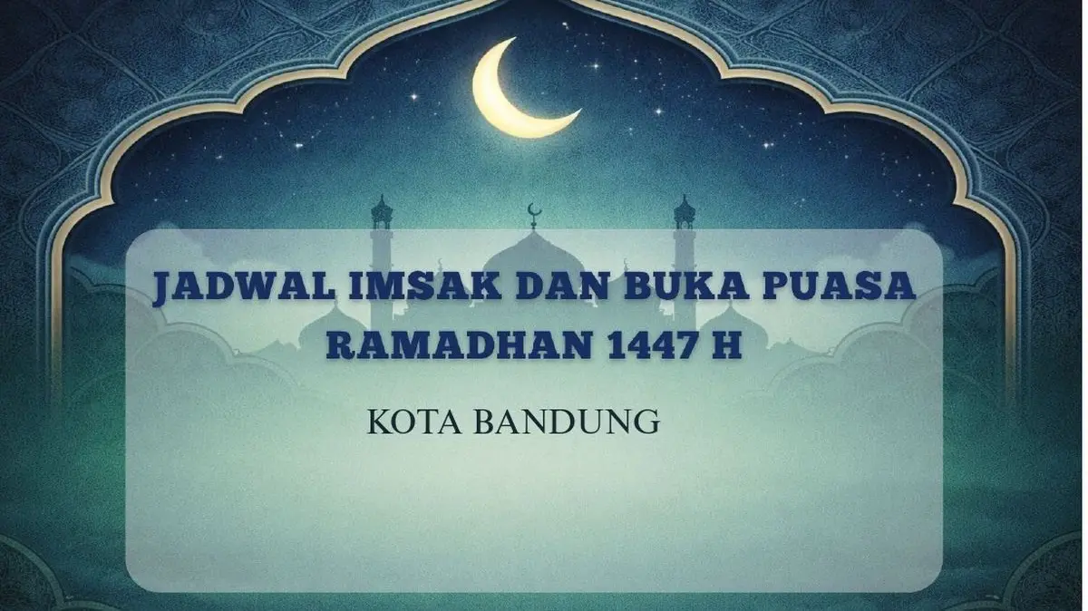 Persiapan Ramadhan 2026: Cek Jadwal Imsakiyah dan Buka Puasa Terbaru Kota Bandung