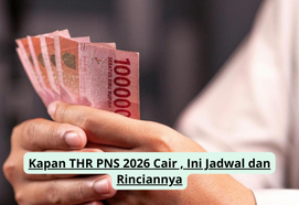 Bocoran Jadwal Pencairan THR PNS 2026: Intip Rincian dan Estimasi Waktunya