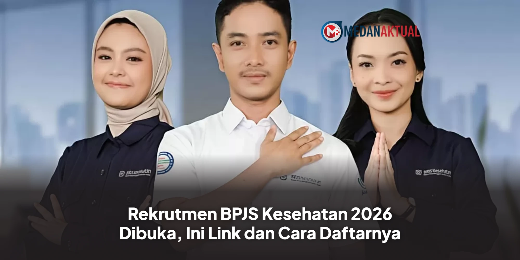 Siap-siap! Lowongan Kerja BPJS Kesehatan 2026 Resmi Dibuka, Cek Cara Daftar Di Sini