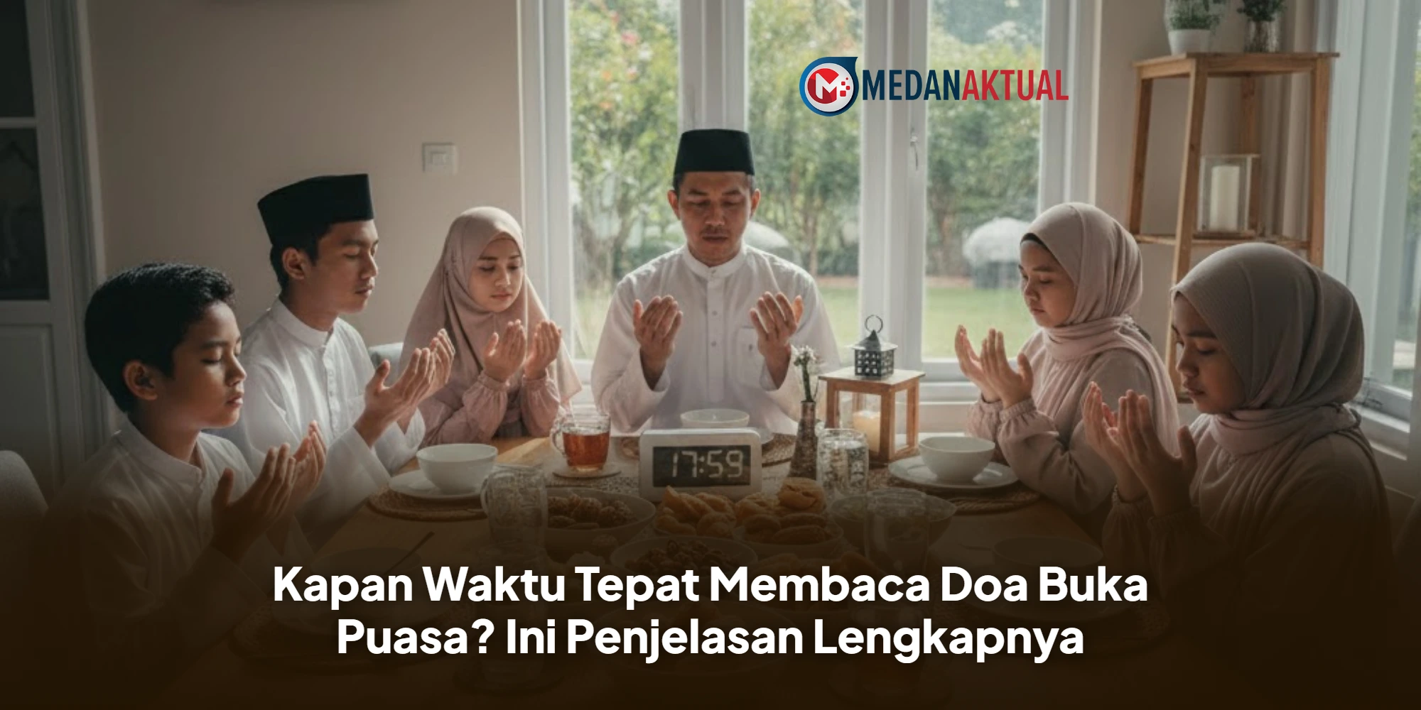 Sering Terbalik? Simak Panduan Lengkap Waktu Paling Afdal Baca Doa Buka Puasa