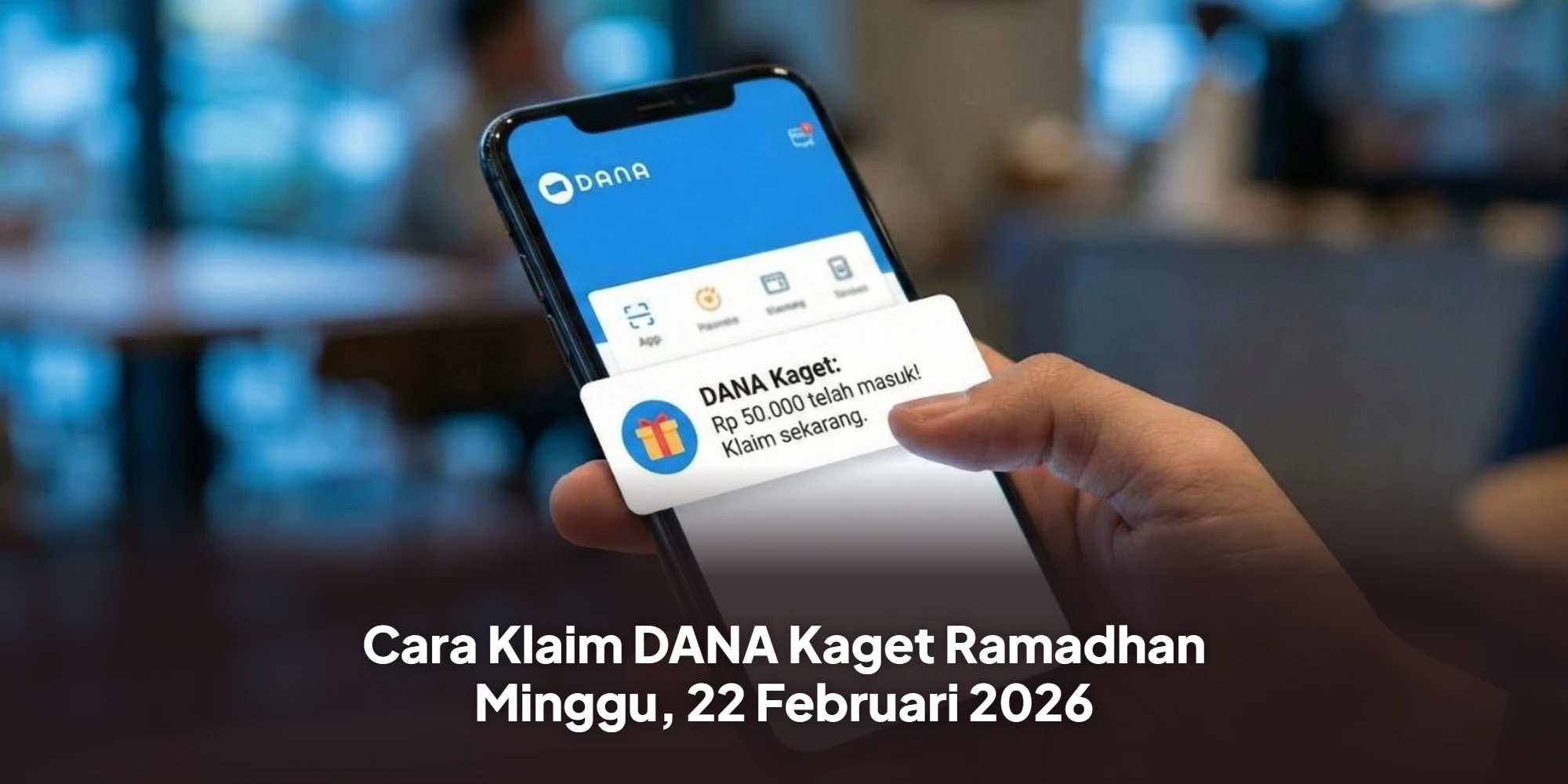 Siap-Siap! Saldo Gratis DANA Kaget Edisi Ramadhan 22 Februari 2026 Cair