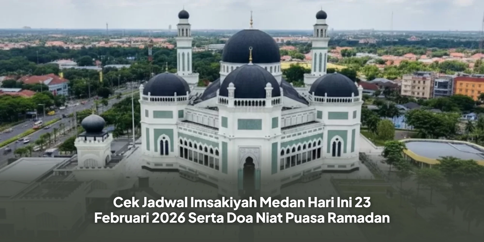 Warga NTB Wajib Tahu! Ini Jadwal Imsak dan Buka Puasa 5 Ramadan 1447 H
