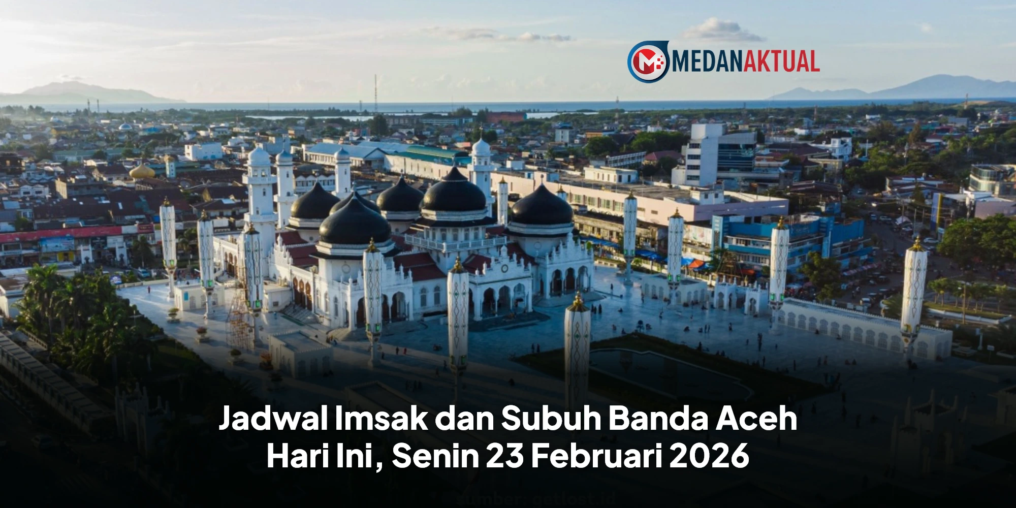 Update Imsakiyah Banda Aceh: Jadwal Imsak dan Subuh Senin 23 Februari 2026