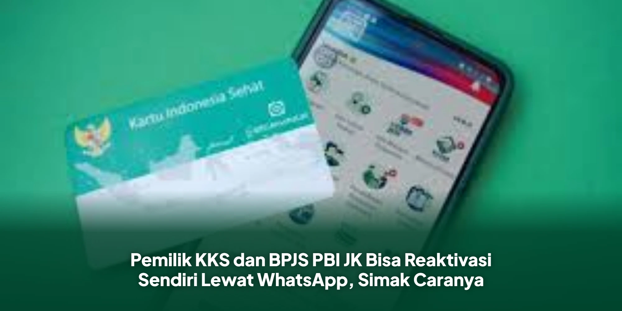 BPJS PBI JK dan KKS Nonaktif? Ini Cara Praktis Reaktivasi Mandiri via WhatsApp