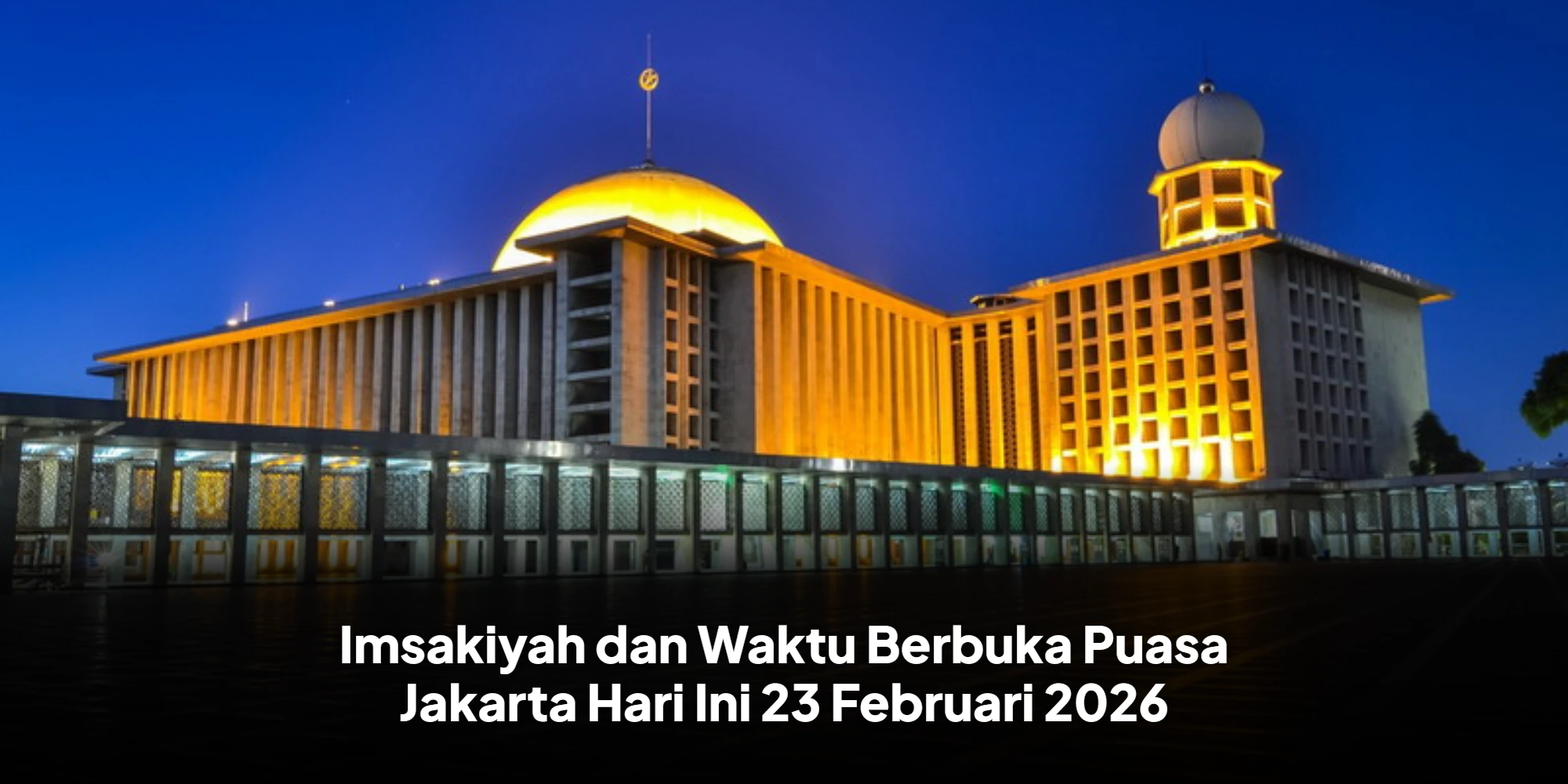 Jadwal Imsakiyah dan Buka Puasa Jakarta Terbaru 23 Februari 2026