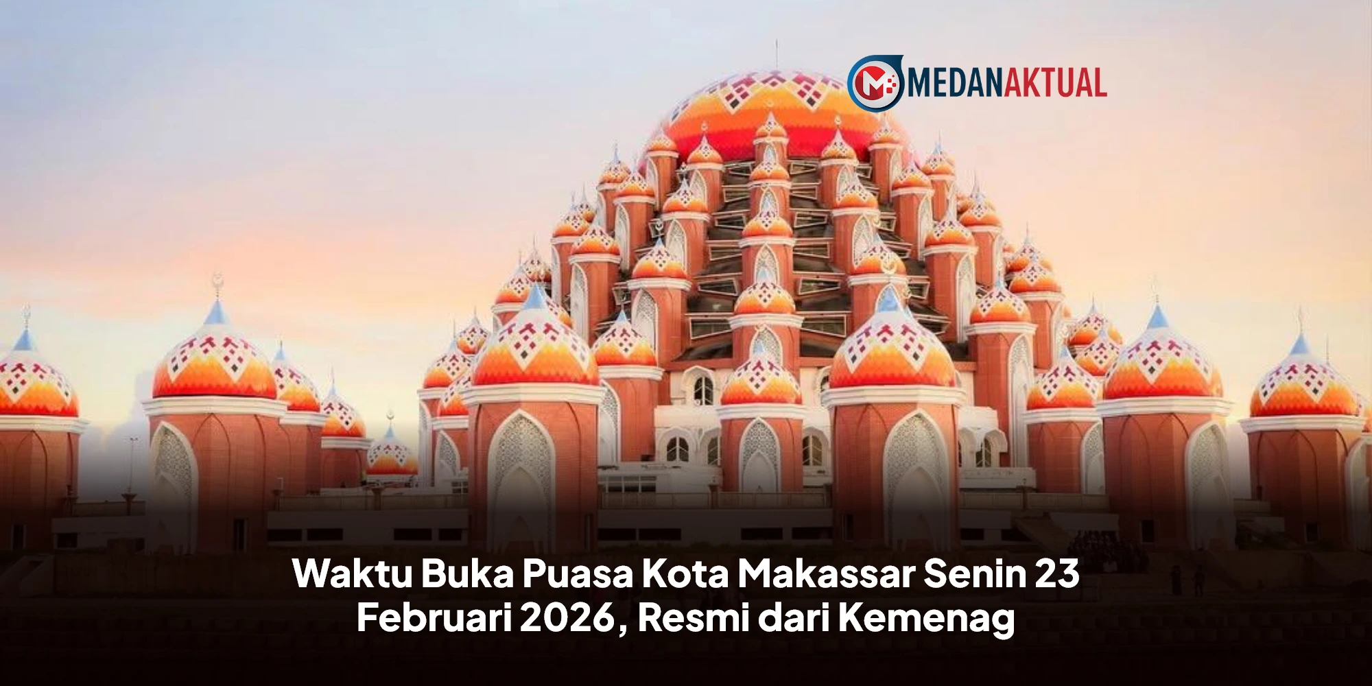 Waktu Buka Puasa Kota Makassar Senin 23 Februari 2026, Resmi dari Kemenag