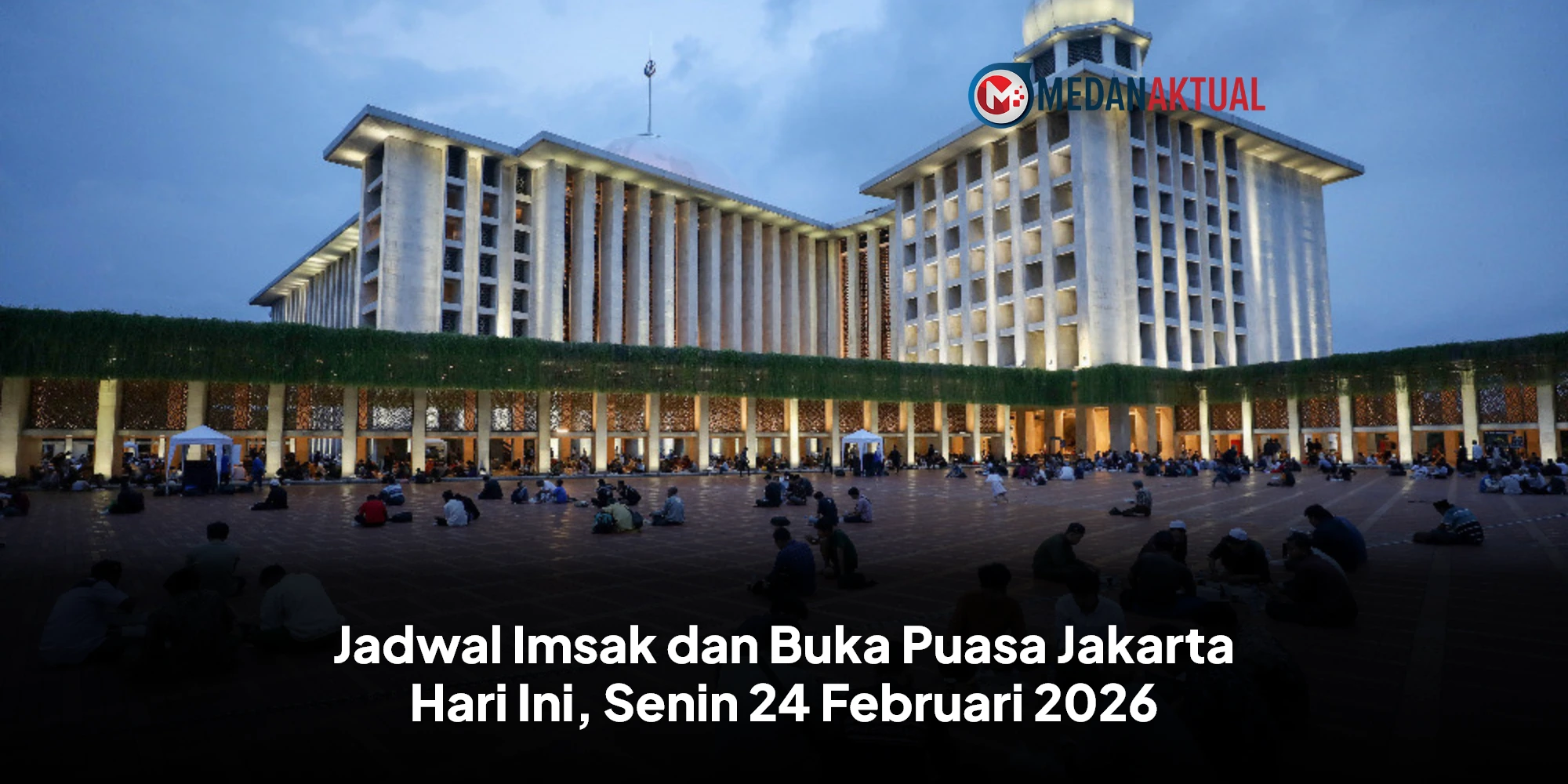 Panduan Imsakiyah Banda Aceh 24 Februari 2026: Cek Waktu Berbuka di Sini