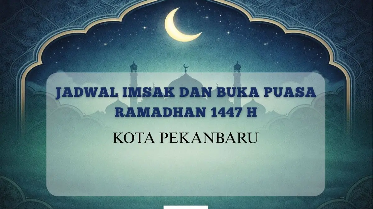 Panduan Puasa Pekanbaru 24 Februari 2026: Cek Jadwal Imsak dan Maghrib