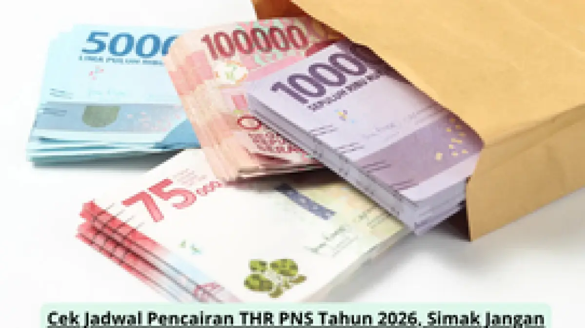 Cek Jadwal Pencairan THR PNS Tahun 2026, Simak Jangan Sampai Salah!