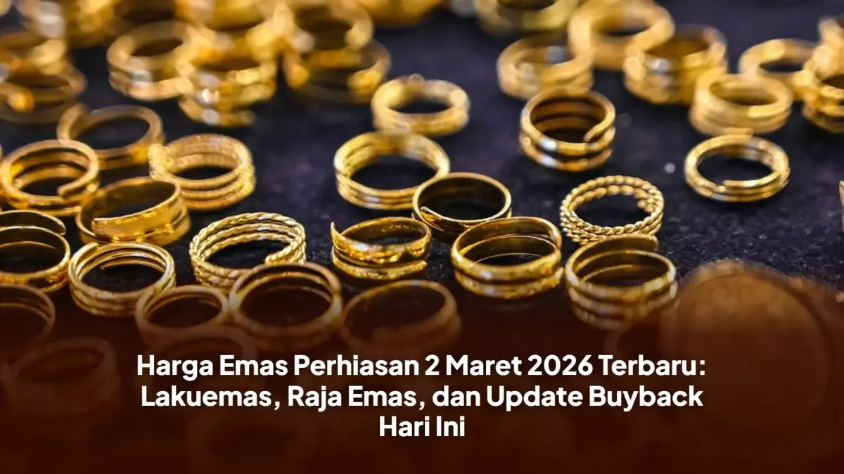 Update Harga Emas Perhiasan 2 Maret 2026: Cek Nilai Buyback dan Kurs Terbaru!