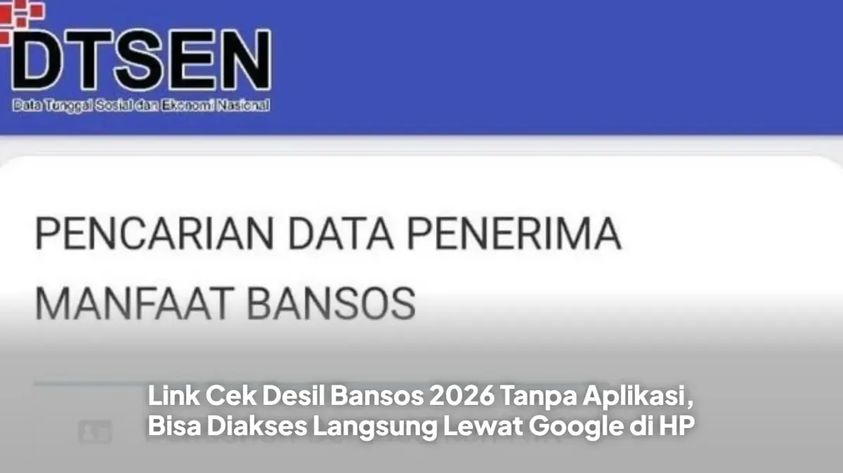 Link Cek Desil Bansos 2026 Tanpa Aplikasi, Bisa Diakses Langsung Lewat Google di HP