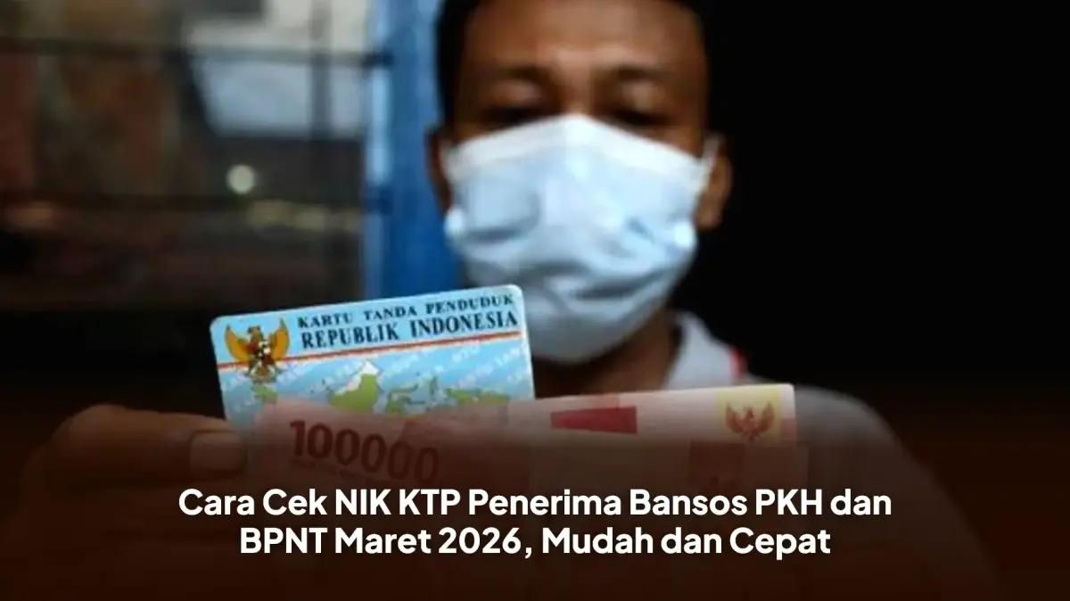 Pencairan Bansos PKH dan BPNT Tahap Dua Maret 2026 Dimulai, Cek Namamu Sekarang!