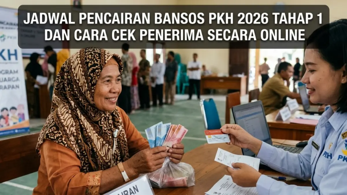 Jadwal Pencairan Bansos PKH 2026 Tahap 1 dan Cara Cek Penerima Secara Online