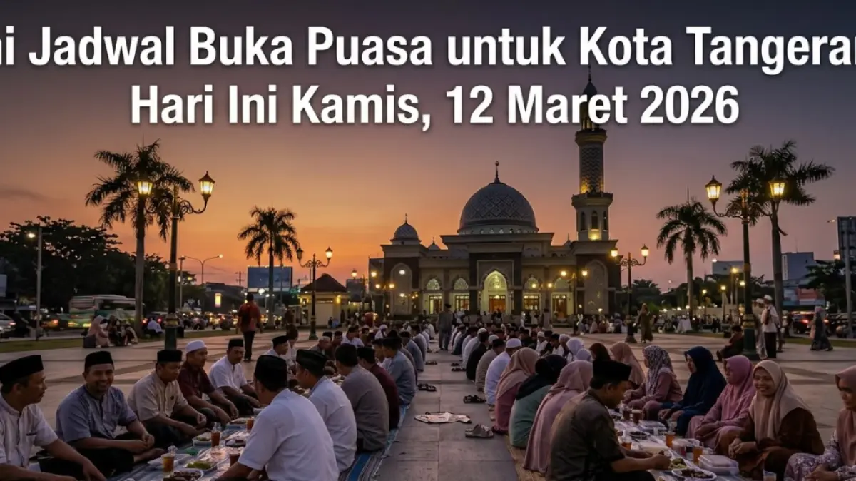 Ini Jadwal Buka Puasa untuk Kota Tangerang Hari Ini Kamis, 12 Maret 2026