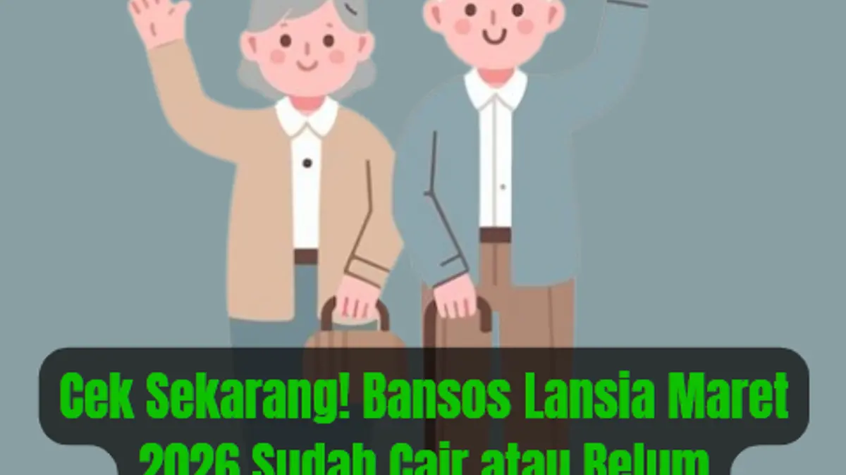 Dana Awal Bantuan Sosial Lanjut Usia Mulai Tiba di Maret 2026, Cek Status Penerima Anda