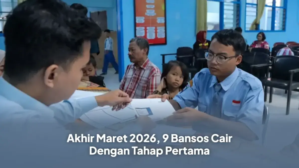 Akhir Maret 2026, 9 Bansos Cair Dengan Tahap Pertama