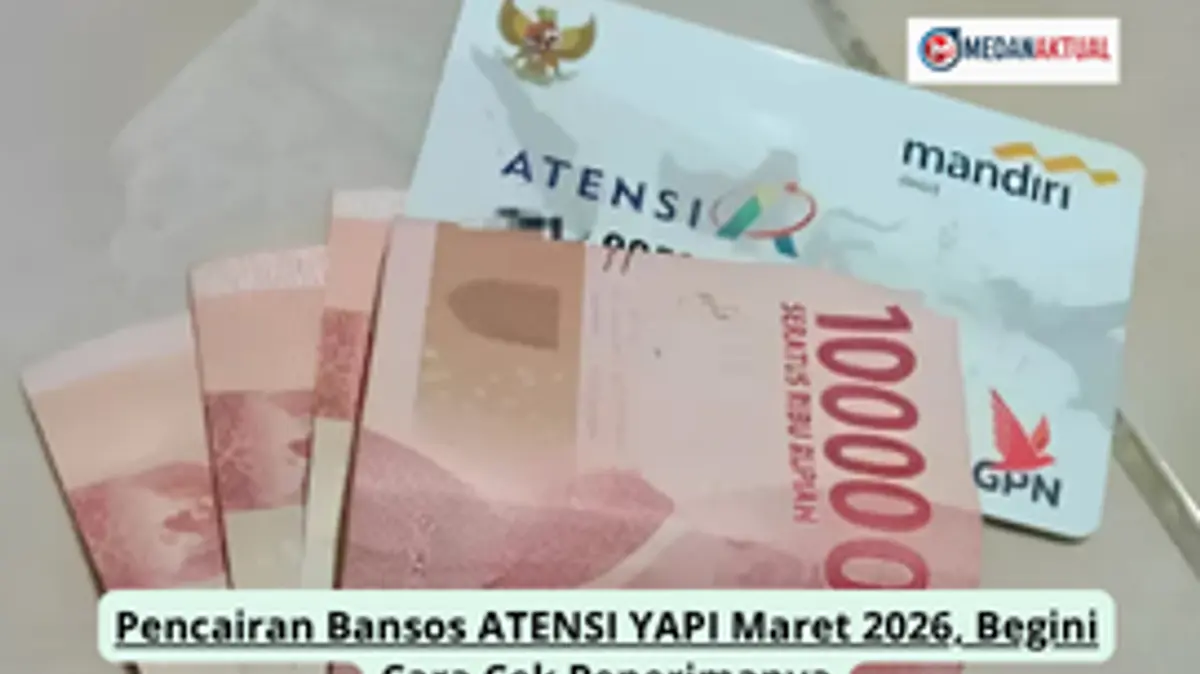 Pencairan Bansos ATENSI YAPI Maret 2026, Begini Cara Cek Penerimanya