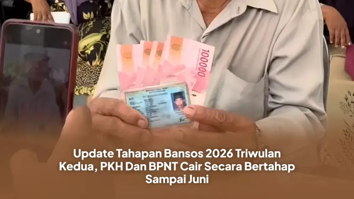 Update Tahapan Bansos 2026 Triwulan Kedua, PKH Dan BPNT Cair Secara Bertahap Sampai Juni