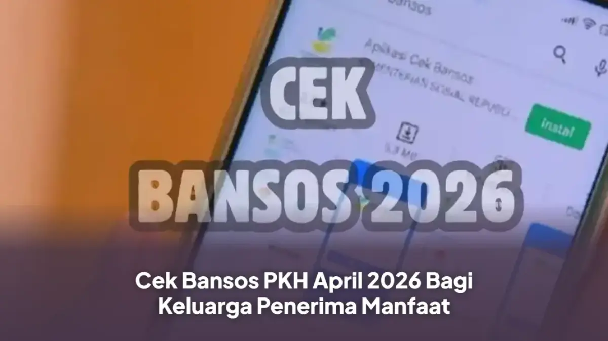 Segera Cair! Cek Jadwal dan Syarat Penerima Bansos PKH Tahap April 2026