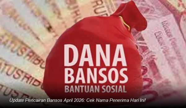 Kemensos Percepat Cair Dana Bantuan Sosial April 2026: Panduan Cek Status dan Bank Penyalur Terbaru