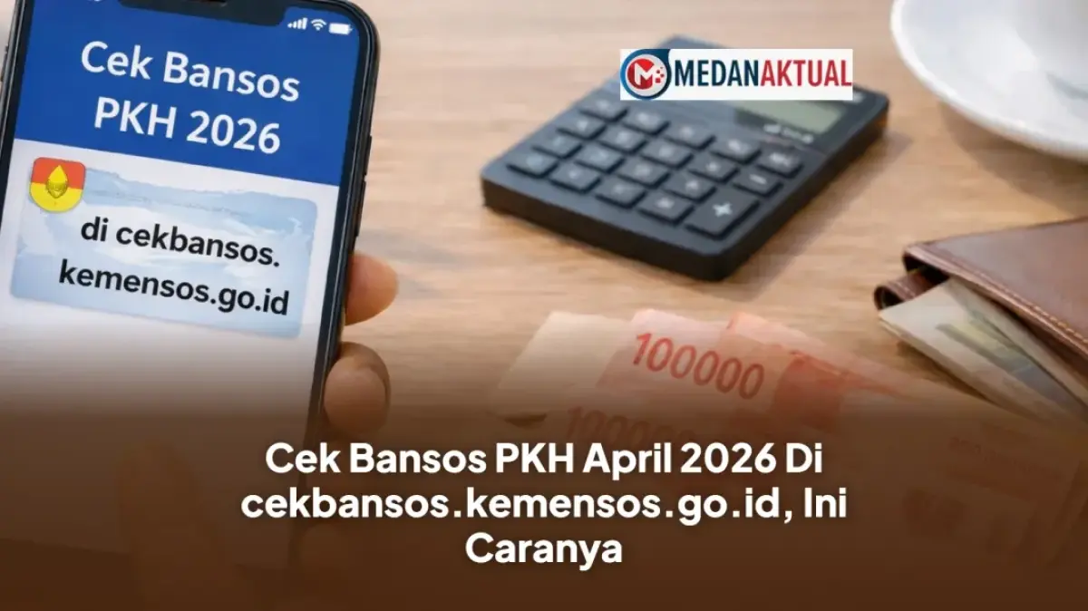 Cek Bansos PKH April 2026 Di cekbansos.kemensos.go.id, Ini Caranya