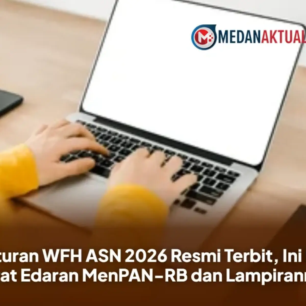 Efisiensi Birokrasi Digalakkan: ASN Wajib Terapkan WFH Setiap Jumat Mulai April 2026