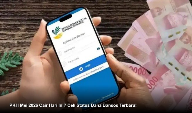 PKH Mei 2026 Cair Hari Ini? Cek Status Dana Bansos Terbaru!