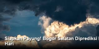 Siapkan Payung! Bogor Selatan Diprediksi Diguyur Hujan Sedang di Tengah Hari