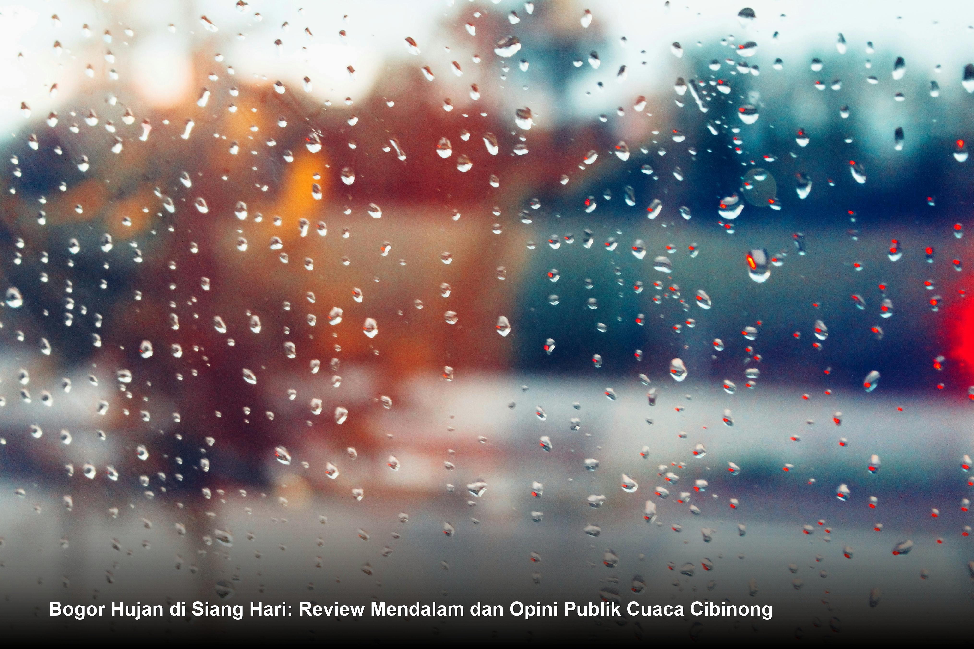 Bogor Hujan di Siang Hari: Review Mendalam dan Opini Publik Cuaca Cibinong