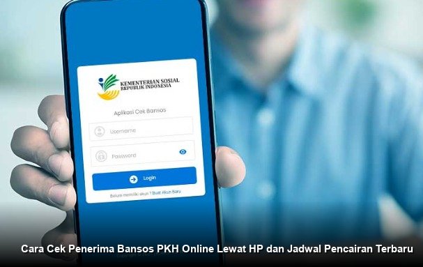 Cara Cek Penerima Bansos PKH Online Lewat HP dan Jadwal Pencairan Terbaru