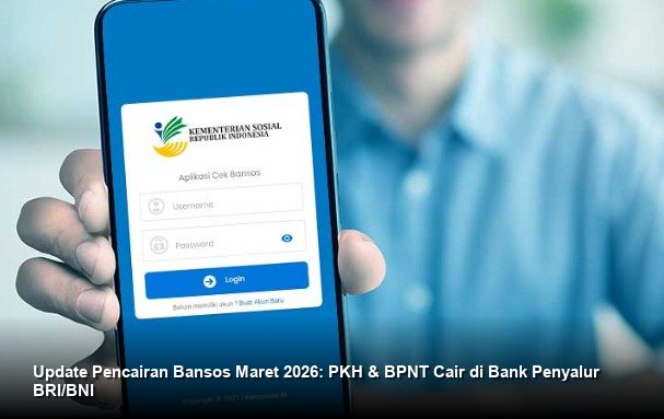 Update Pencairan Bansos Maret 2026: PKH & BPNT Cair di Bank Penyalur BRI/BNI