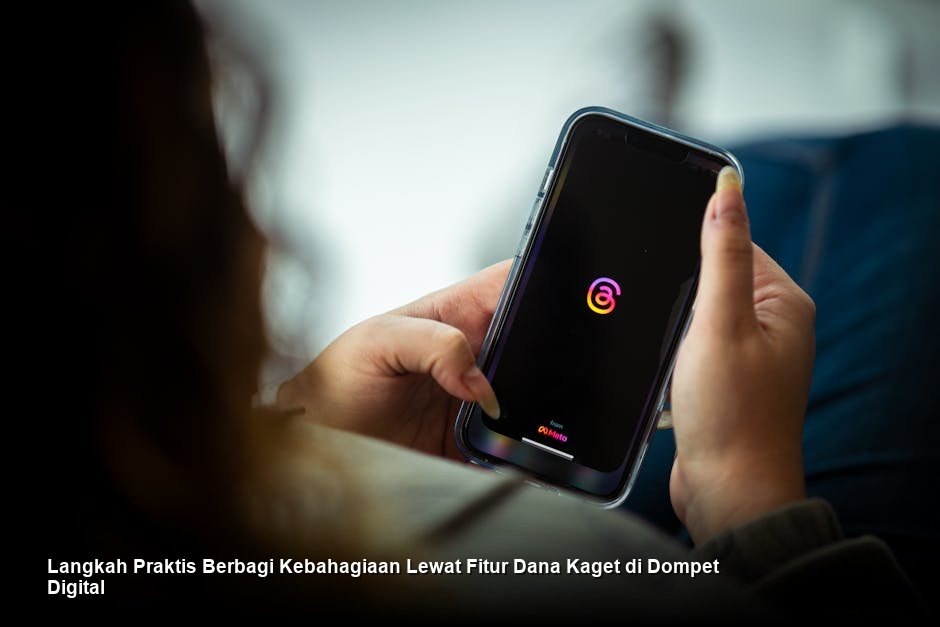 Langkah Praktis Berbagi Kebahagiaan Lewat Fitur Dana Kaget di Dompet Digital