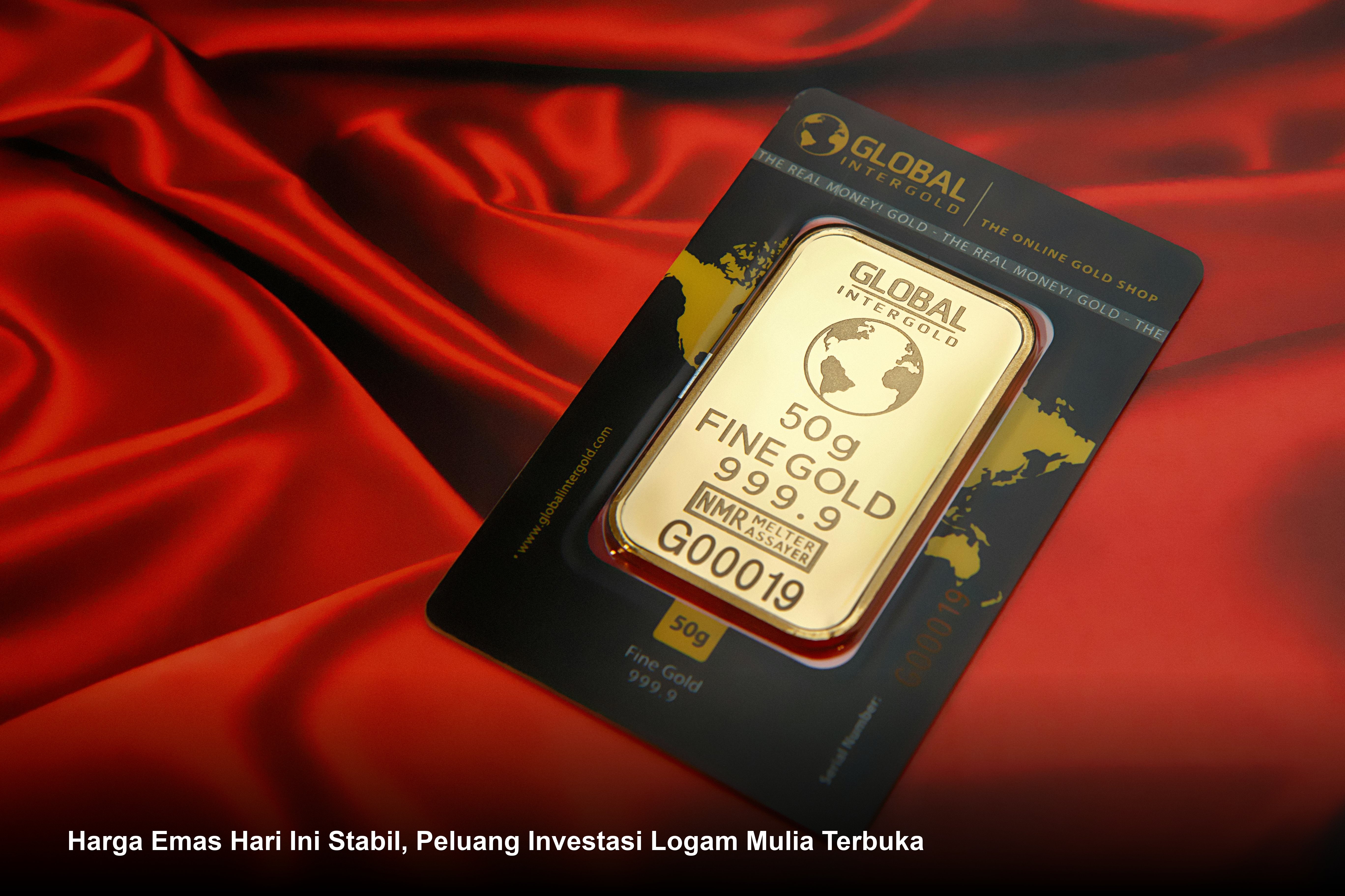 Harga Emas Hari Ini Stabil, Peluang Investasi Logam Mulia Terbuka