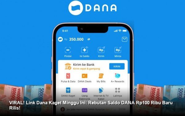 VIRAL! Link Dana Kaget Minggu Ini: Rebutan Saldo DANA Rp100 Ribu Baru Rilis!