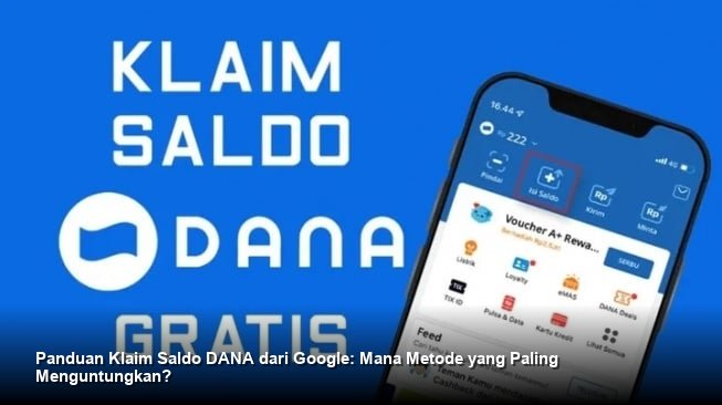 Panduan Klaim Saldo DANA dari Google: Mana Metode yang Paling Menguntungkan?