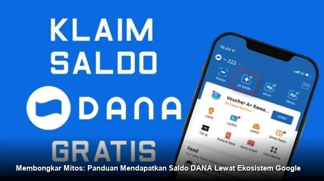 Membongkar Mitos: Panduan Mendapatkan Saldo DANA Lewat Ekosistem Google