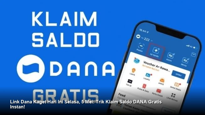 Link Dana Kaget Hari Ini Selasa, 5 Mei: Trik Klaim Saldo DANA Gratis Instan!