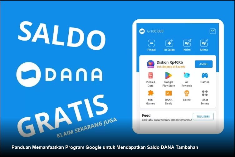 Panduan Memanfaatkan Program Google untuk Mendapatkan Saldo DANA Tambahan