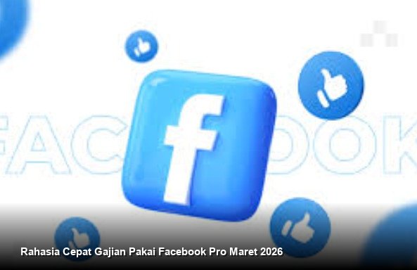 Rahasia Cepat Gajian Pakai Facebook Pro Maret 2026