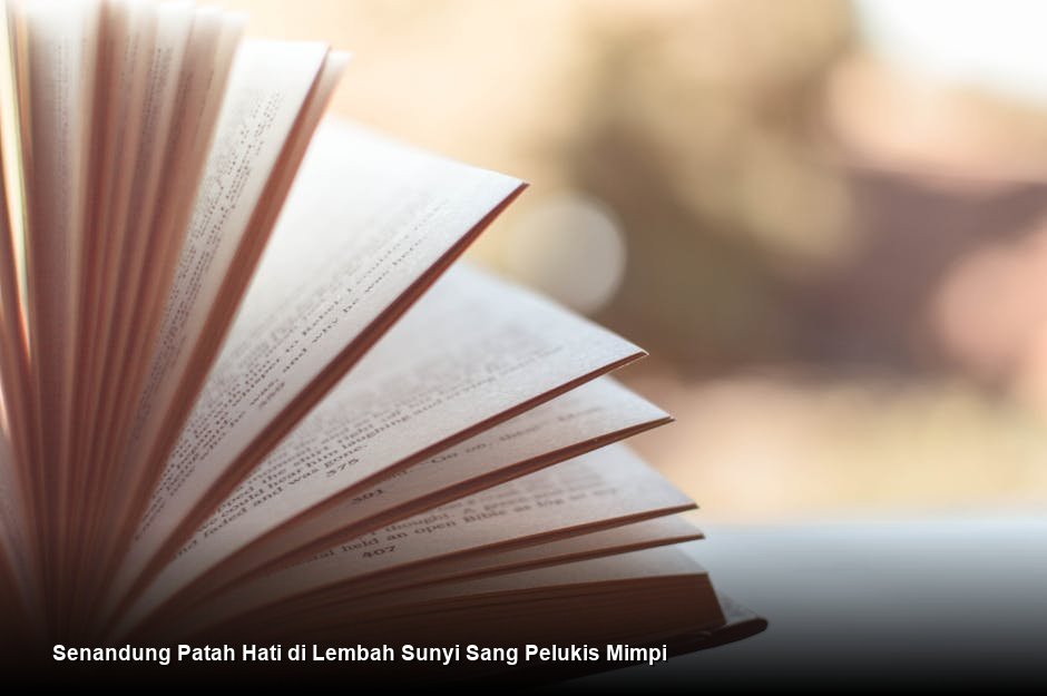 Senandung Patah Hati di Lembah Sunyi Sang Pelukis Mimpi