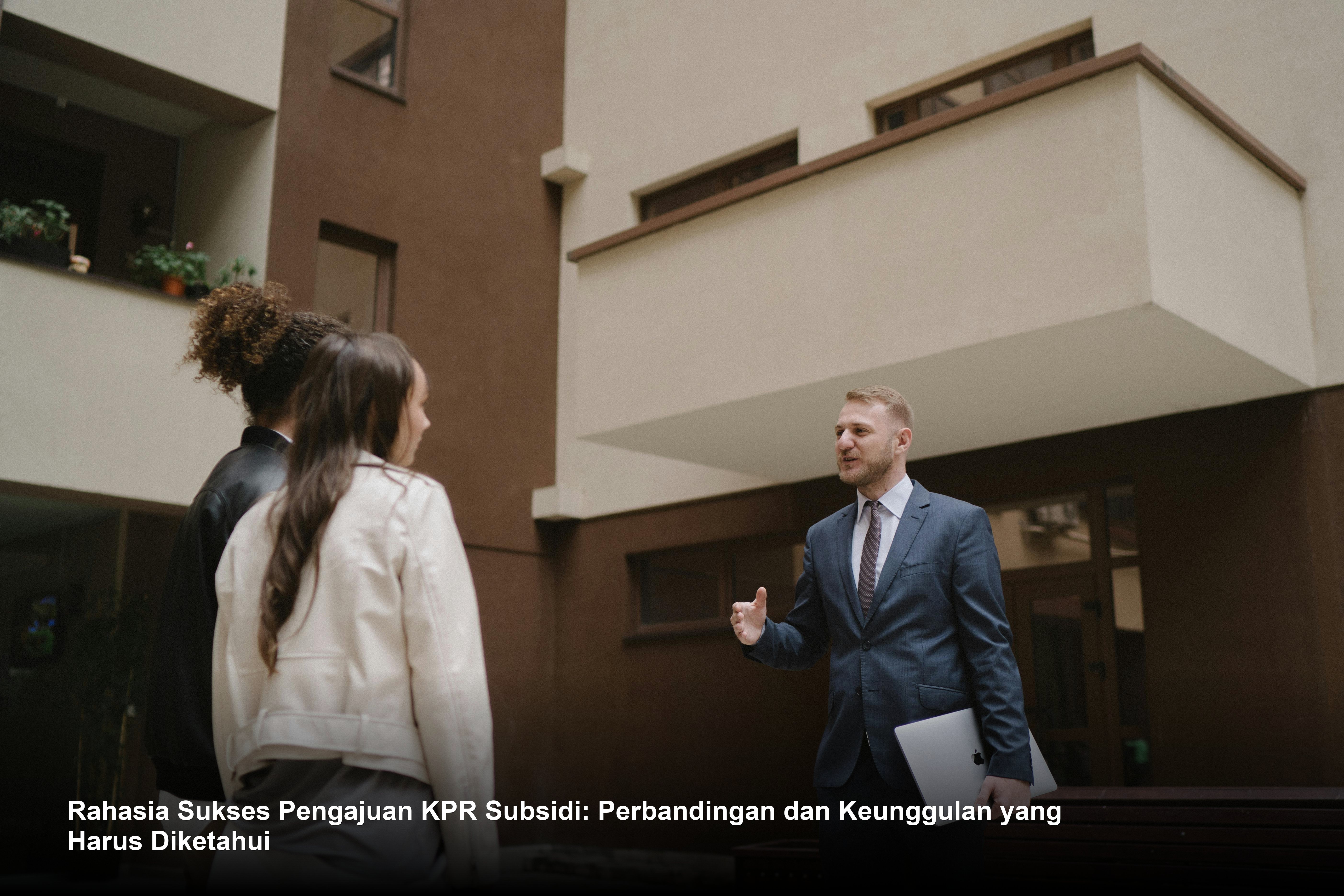 Rahasia Sukses Pengajuan KPR Subsidi: Perbandingan dan Keunggulan yang Harus Diketahui
