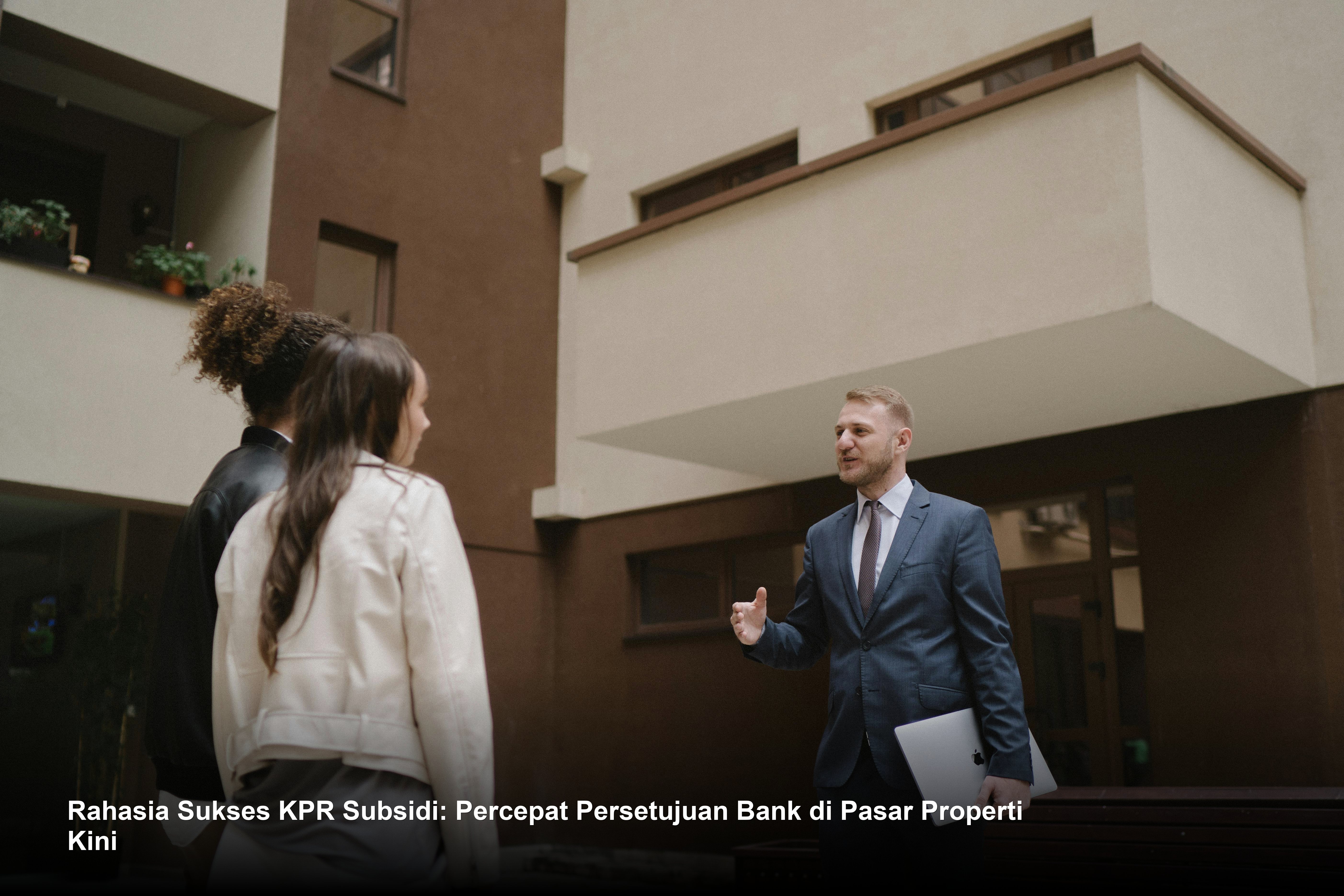 Rahasia Sukses KPR Subsidi: Percepat Persetujuan Bank di Pasar Properti Kini
