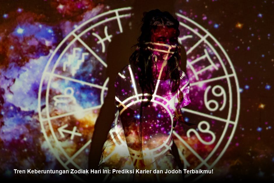 Tren Keberuntungan Zodiak Hari Ini: Prediksi Karier dan Jodoh Terbaikmu!