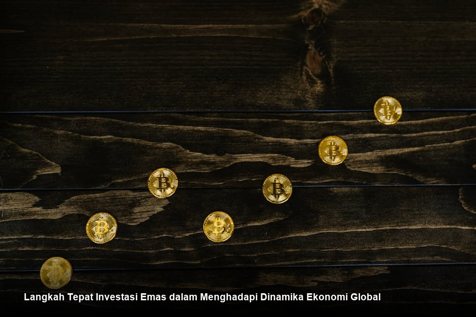 Langkah Tepat Investasi Emas dalam Menghadapi Dinamika Ekonomi Global